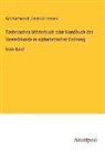 Friedrich Heeren, Karl Karmarsch - Technisches Wörterbuch oder Handbuch der Gewerbkunde in alphabetischer Ordnung
