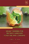 Greta Gorsuch, Dale T Griffee, Dale T. Griffee - Using Theories for Second Language Teaching and Learning