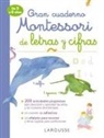 Larousse Editorial - Gran cuaderno Montessori de letras y cifras