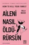 Bella Mackie - Aileni Nasil Öldürürsün