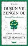 Napoleon Hill, Mitch Horowitz - Düsün ve Zengin Ol - Basariya Ulasma Kilavuzu