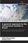 Rodrigo Alves, Arthur Mascarenhas - A general approach to the reinsurance market in Brazil