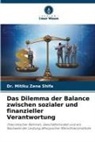 Dr Mitiku Zena Shifa, Dr. Mitiku Zena Shifa, Mitiku Zena Shifa - Das Dilemma der Balance zwischen sozialer und finanzieller Verantwortung