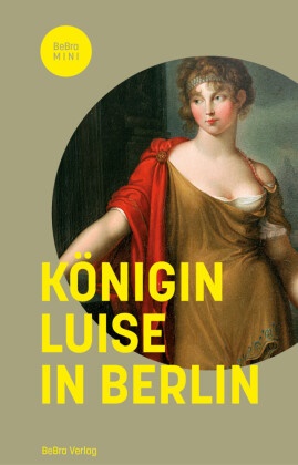 Matthias Asche, Christine von Brühl, Frank Göse, Frank u Göse, Dirk Palm, … - Königin Luise in Berlin