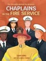 Dan King - The Strength Behind the Bravest Chaplains in the Fire Service