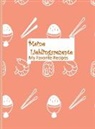 Emilie Neuhaus, Emilie Neuhaus - Meine Lieblingsrezepte: Blanko-Rezeptbuch zum Eintragen: Sammeln Sie die Rezepte, die Sie lieben, in Ihrem eigenen, individuellen Kochbuch