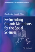 Marc Antoine Campill, Marc Antoine Campill - Re-Inventing Organic Metaphors for the Social Sciences