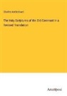 Charles Wellbeloved - The Holy Scriptures of the Old Covenant in a Revised Translation