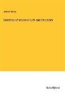 James Henry - Sketches of Moravian Life and Character
