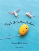 Louisa Lawson - Layla the Yellow Balloon Comes All Undone