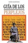 Moises Maimonides, Moshe Maimonides, Rambam - Guia de los Perplejos