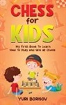 Yuri Borisov - Chess for Kids