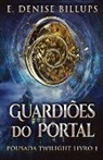 E. Denise Billups - Guardiões Do Portal