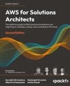 Alberto Artasanchez, Saurabh Shrivastava, Neelanjali Srivastav - AWS for Solutions Architects - Second Edition