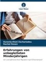 Rachel Rosen, Ourania-Eleni Zachariadou - Erfahrungen von unbegleiteten Minderjährigen