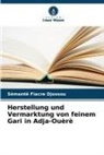 Sèmantê Fiacre Djossou - Herstellung und Vermarktung von feinem Gari in Adja-Ouèrè