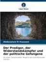 Abdesselam El Ouazzani - Der Prediger, der Widerstandskämpfer und der politische Gefangene