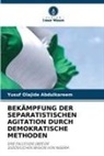 Yusuf Olajide Abdulkareem - BEKÄMPFUNG DER SEPARATISTISCHEN AGITATION DURCH DEMOKRATISCHE METHODEN