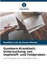 Hamilton Luiz de Souza Moraes - Gumboro-Krankheit: Untersuchung von Impfstoff- und Feldproben