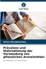 Salwa Abougalambou - Prävalenz und Wahrnehmung der Verwendung von pflanzlichen Arzneimitteln