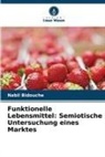 Nabil Bidouche - Funktionelle Lebensmittel: Semiotische Untersuchung eines Marktes