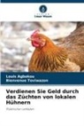 Louis Agbokou, Bienvenue Toviwazon - Verdienen Sie Geld durch das Züchten von lokalen Hühnern
