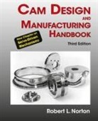 Robert L Norton - Cam Design and Manufacturing Handbook
