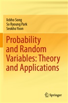 So Ryoung Park, Iickho Song, Seokho Yoon - Probability and Random Variables: Theory and Applications