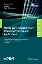 Min Jia, Ruidong Li, Tarik Taleb - Mobile Wireless Middleware, Operating Systems and Applications