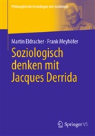 Martin Eldracher, Frank Meyhöfer - Soziologisch denken mit Jacques Derrida