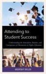 Andrew P. Miller, Miller Andrew P. - Attending to Student Success