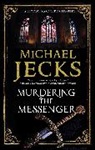 Michael Jecks, Jecks Michael - Murdering the Messenger