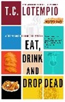 T C Lotempio, Toni LoTempio - Eat, Drink and Drop Dead