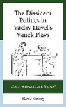 Carol Strong - Dissident Politics in Vaclav Havels Vanek Plays