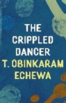 T. Obinkaram Echewa, Echewa T. Obinkaram Echewa - Crippled Dancer