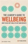 Audrey Tang - The Leader's Guide to Wellbeing: How to use soft skills to get hard results