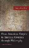 Terrance Macmullan, MacMullan Terrance - From American Empire to America Cosmica Through Philosophy