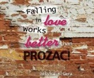 Jessica Gera - Falling in Love Works Better Than Prozac (Hörbuch)