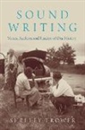 Trower, Shelley Trower, Shelley (Professor Emeritus in English Lit Trower, Trower Shelley - Sound Writing