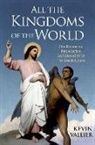 Vallier, Vallier, Kevin Vallier, Kevin (Associate Professor of Philosophy Vallier, Vallier Kevin - All the Kingdoms of the World