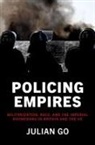 Go, Julian Go, Julian (Professor of Sociology Go, Go Julian - Policing Empires