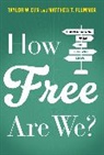 Taylor W Cyr, Taylor W. Cyr, Taylor W. (Assistant Professor of Philosophy Cyr, Flummer, Matthew T Flummer, Matthew T. Flummer - How Free Are We?