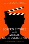 Plantinga, Carl (Senior Research Fellow Plantinga, Plantinga Carl - Screen Stories and Moral Understanding