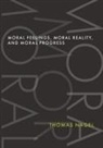 Nagel, Thomas Nagel, Thomas (University Professor Emeritus Nagel, Nagel Thomas - Moral Feelings, Moral Reality, and Moral Progress