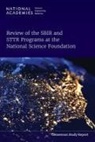 Board on Science Technology and Economic, Board on Science Technology and Economic Policy, Committee on the Review of the Small Business Innovation Research and Small Business Technology Transfer Programs at the National Science Foundation, National Academies Of Sciences Engineeri, National Academies of Sciences Engineering and Medicine, Policy And Global Affairs - Review of the Sbir and Sttr Programs at the National Science Foundation