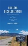 Danielle Endres - Nuclear Decolonization