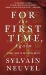 Sylvain Neuvel - For the First Time, Again