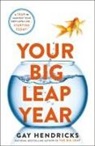 Ph. D. Gay Hendricks, PH.D. Gay Hendricks, Gay Hendricks - Your Big Leap Year