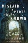 Seanan Mcguire - Mislaid in Parts Half-Known