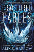 Alix E Harrow, Alix E. Harrow - Fractured Fables